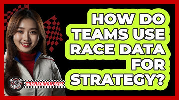 How Do Teams Use Race Data For Strategy?