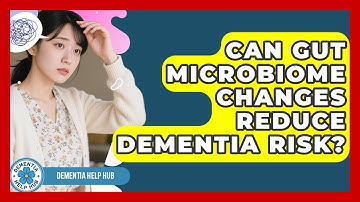 Can Gut Microbiome Changes Reduce Dementia Risk? - Dementia Help Hub
