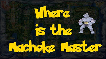 Where Is: The Machoke Master (Pokemon: Let
