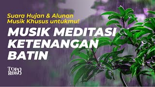 Suara Hujan & Musik:  MEDITASI KETENANGAN BATIN selama 20 menit😇  [CARANYA?? CEK DESKRIPSI❗ ]