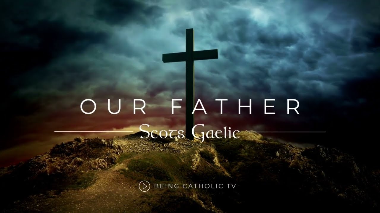 How to Pray the Our Father in Scots Gaelic