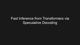 [Audio notes] Fast Inference from Transformers via Speculative Decoding Fast Inference From Transformers Via Speculative Decoding