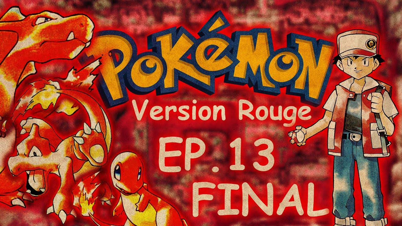 Pokemon Version Rouge POKEMON VERSION ROUGE - EP.13 FINAL - FR - YouTube