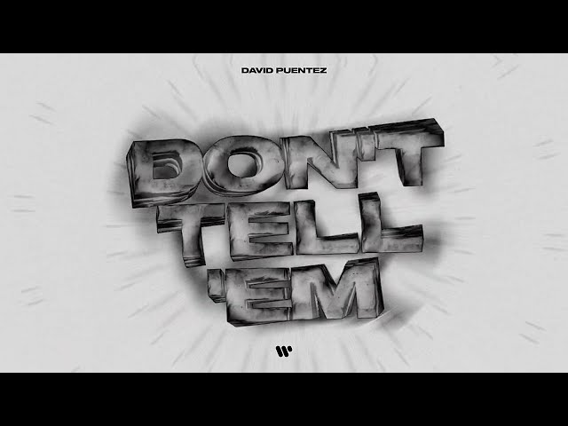 David Puentez - Don't Tell 'em