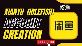 How To Create Xianyu (IdleFish) Account Outside China – Step-By-Step