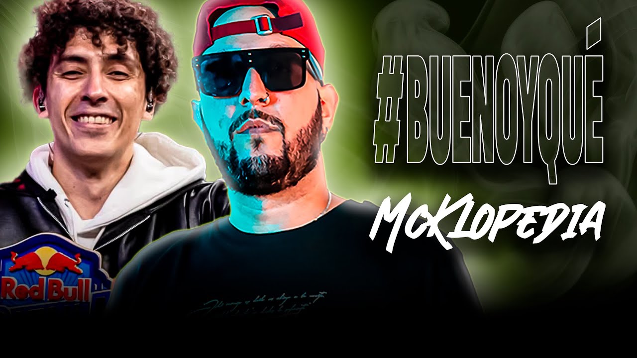 #BUENOYQUÉ CON MCKLOPEDIA | T04 E21 | ENTREVISTA COMPLETA