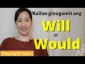 Kailan ginagamit ang will at would whats the difference  english grammar