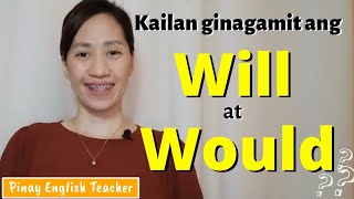 Kailan ginagamit ang WILL at WOULD? (What