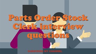 Parts Order Stock Clerk interview questions