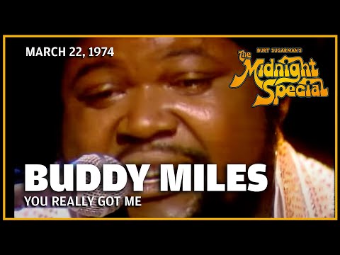 You Really Got Me - Buddy Miles | The Midnight Special
