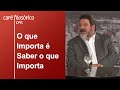 A Era da Curadoria: O que Importa é Saber o que Importa | Mario Sergio Cortella