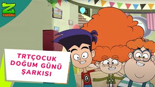 Z TAKIMI | TRT Çocuk Doğum Günü Şarkısı 🎂