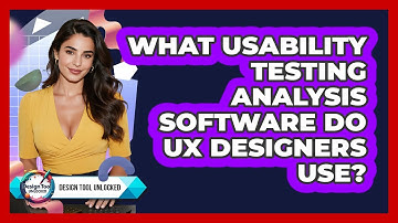 What Usability Testing Analysis Software Do UX Designers Use? - Design Tool Unlocked