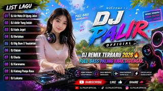 DJ Remix Terbaru 2026 🔥 Full Bass Paling Enak Didengar