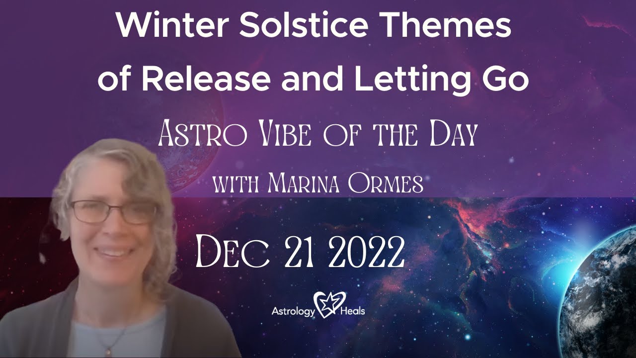 Solstice Theme Winter Solstice Themes of Release and Letting Go // Astro Vibe for ...