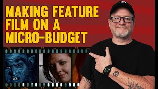 Making Feature Film on a Micro-Budget