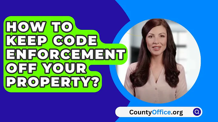 How To Keep Code Enforcement Off Your Property? - CountyOffice.org