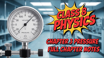Pressure | Class 8 Physics Chapter 3 | Liquid Pressure, Gas Pressure....| Ann