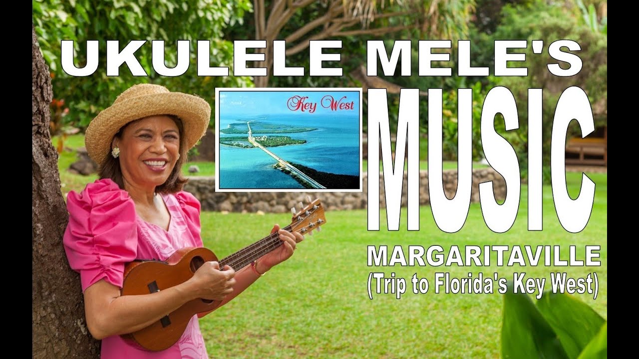 Margaritaville (Trip to Florida’s Key West) Ukulele Mele's Music