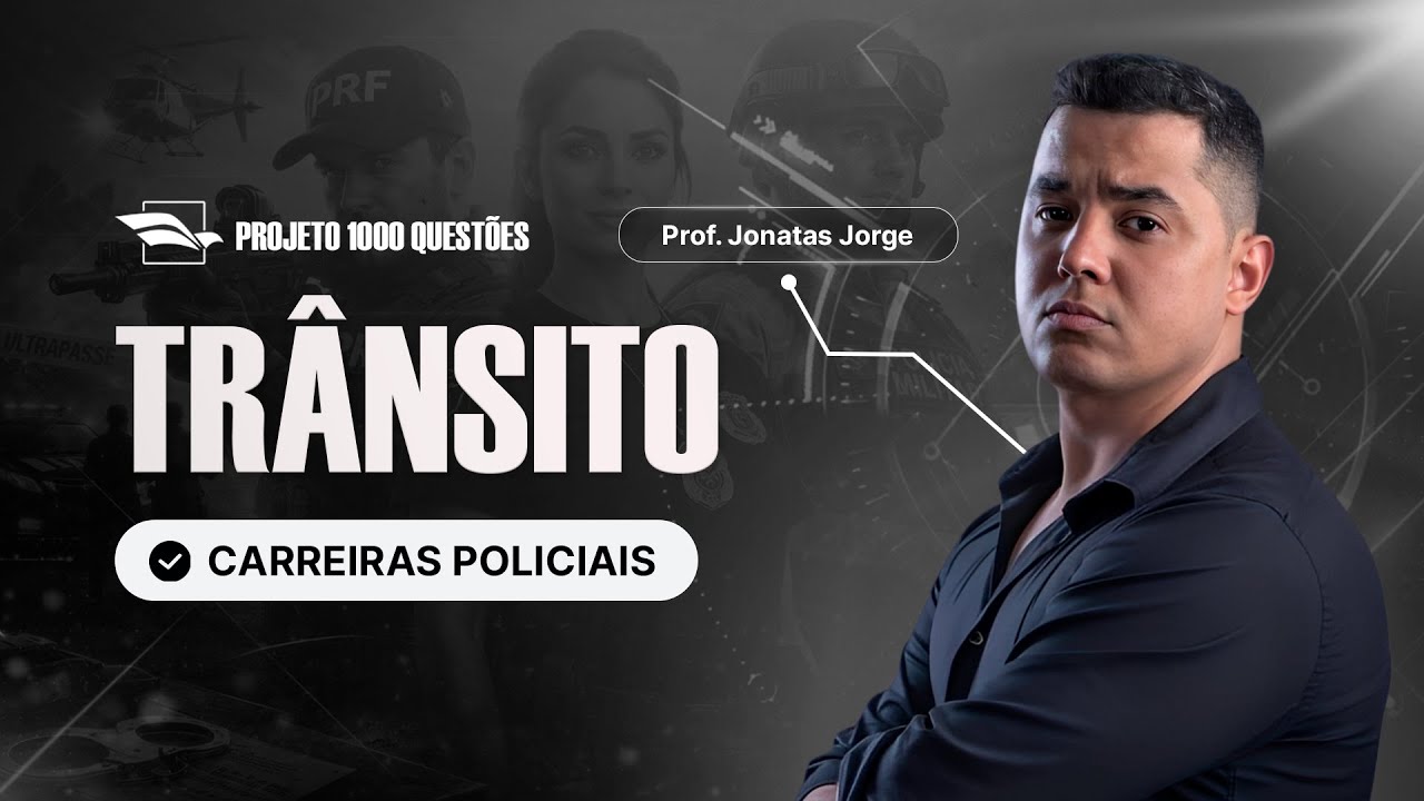 [Desafio 1.000 Questões - Carreiras Policiais] Trânsito - Com Jonatas Jorge