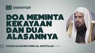 Doa Meminta Kekayaan Dan Dua Alasannya - Syaikh Sa'ad bin Turki Al-Khotslan #nasehatulama #fatwa