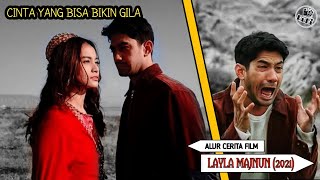 Kisah Cinta Klasik | Alur Cerita Film - 'LAYLA MAJNUN' (2021)