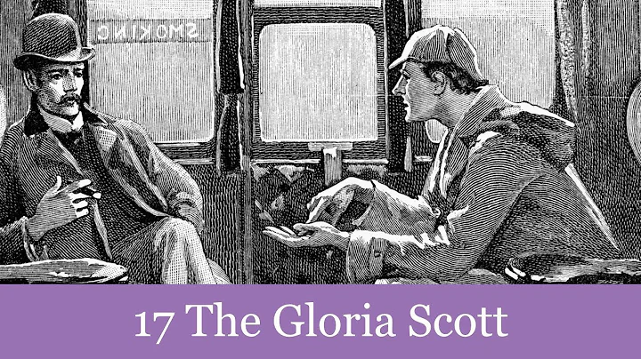 A Sherlock Holmes Adventure: 17 The Gloria Scott A...