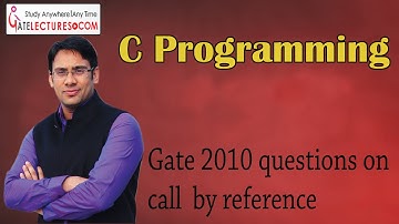 C Programming 32 Gate 2010 Question on Call by reference and call by value