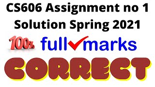 CS606 Assignment no 1 Solution Spring 2021