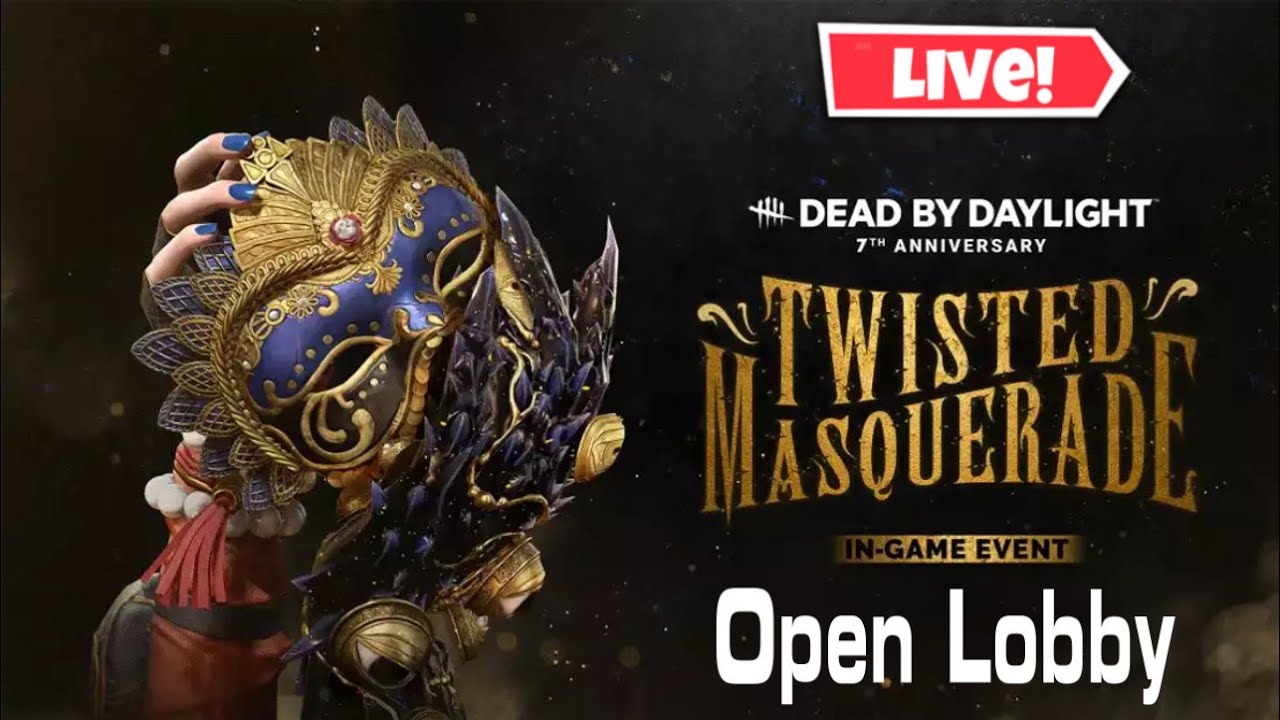 Dead By DayLight Twisted Masquerade Live Stream open lobby YouTube