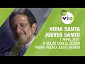 Hora Santa Padre Pedro Justo Berrío Jueves Santo a solas con el Señor ⛪ Semana Santa 2021 - Tele VID