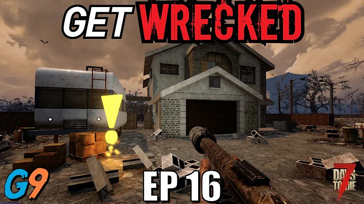 7 Days To Die - Get Wrecked EP16 (Jen Work and Bas...