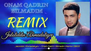 Jaloliddin Ahmadaliyev Onam Qadrin Bilmadim (REMIX)