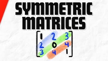 Symmetric Matrices and their Properties | Linear Algebra