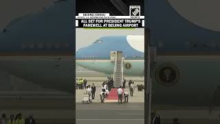 Watch! All set for U.S. President Donald Trump’s farewell ceremony at Beijing airport