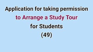 Application to Arrange a Study Tour for Students (49) | Letter Writing | Study everything
