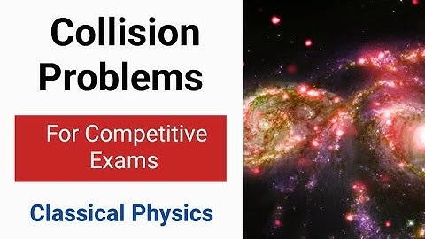 Collision based examples| Classical Mechanics||✓