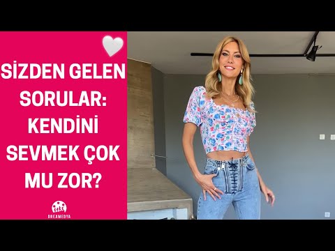 Çağla | Sizden Gelen Sorular | Kendini Sevmek Çok Mu Zor?