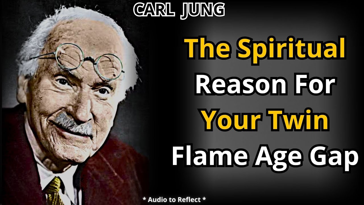 The Forbidden Secret of Twin Flame Age Gaps - Carl Jung - YouTube