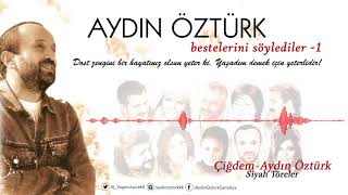 Aydın Öztürk Bestelerini Söylediler-ÇİĞDEM/AYDIN ÖZTÜRK-Siyah Töreler