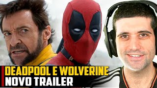 Deadpool & Wolverine novo trailer e é O MELHOR DE TODOS