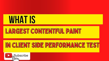 What is Largest Contentful Paint in Client side performance engineering #littleslaw