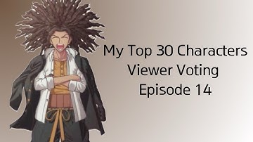 My Top 30 Characters Viewer Voting Episode 14
