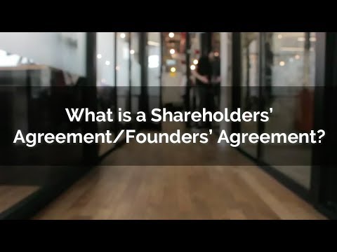 What is a Shareholders’ Agreement/Founders’ Agreement?