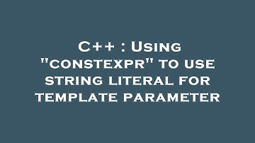C++ : Using "constexpr" to use string literal for template parameter