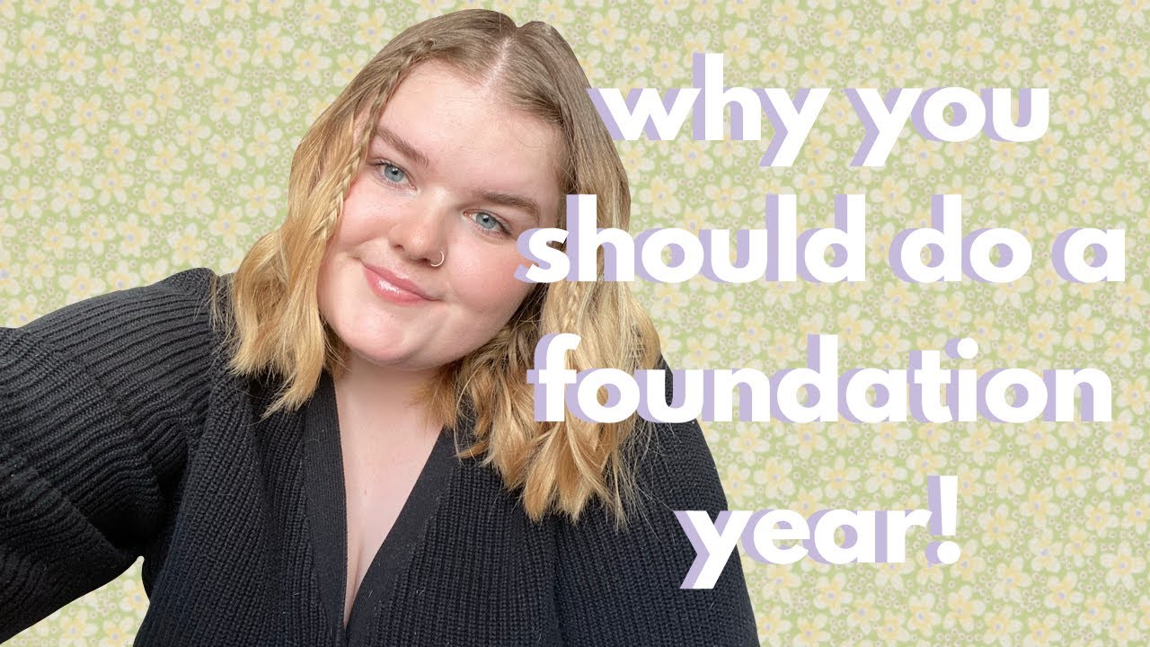why you should do a foundation year
