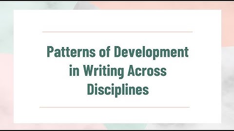 Patterns of Development in Writing Across Disciplines