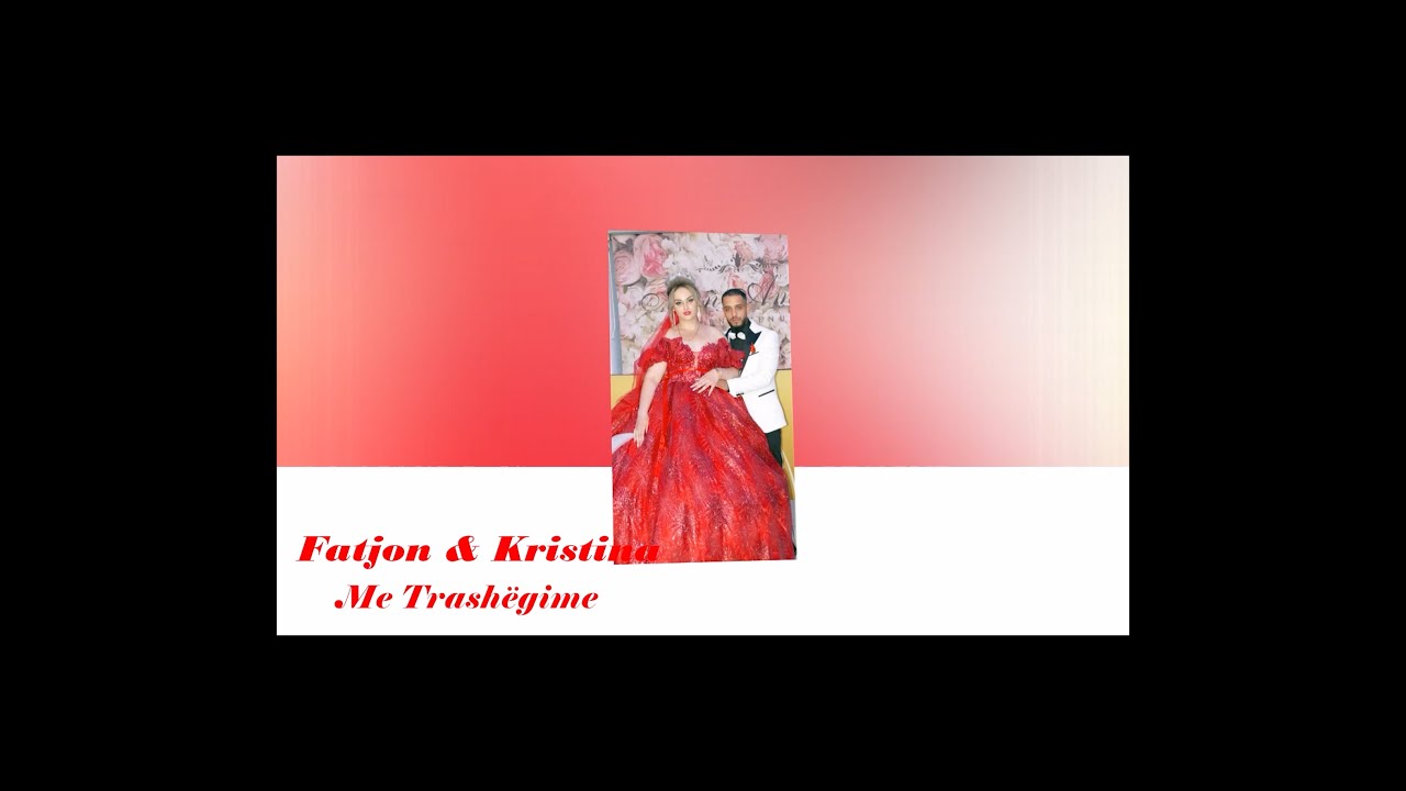 Dasma Fatjon & Kristina  2 Me Trashegime (Official Full Hd )