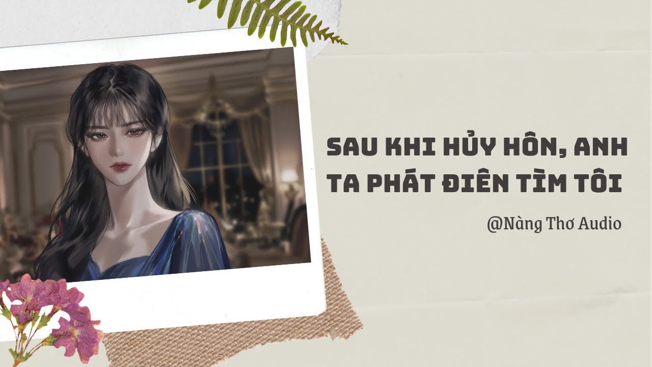 Full Audio | SAU KHI HUỶ HÔN, ANH TA PHÁT ĐIÊN TÌM TÔI