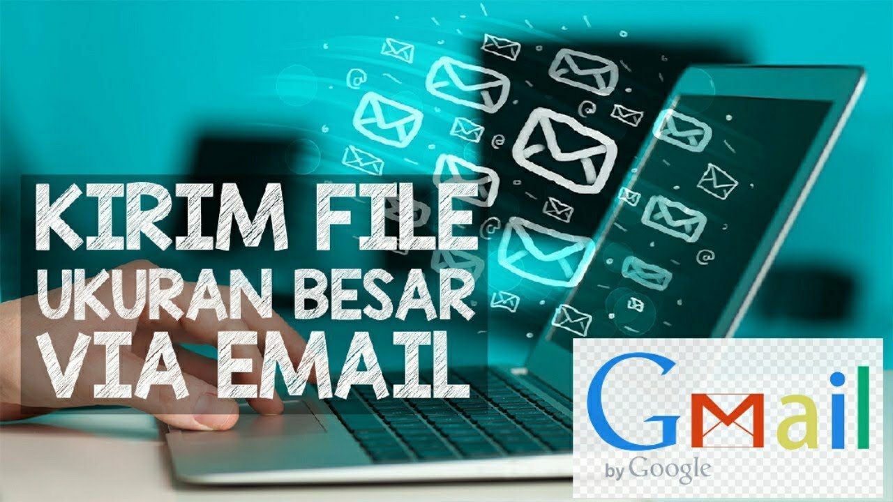 Cara Mudah Kirim File Berukuran Besar Lewat E-mail 